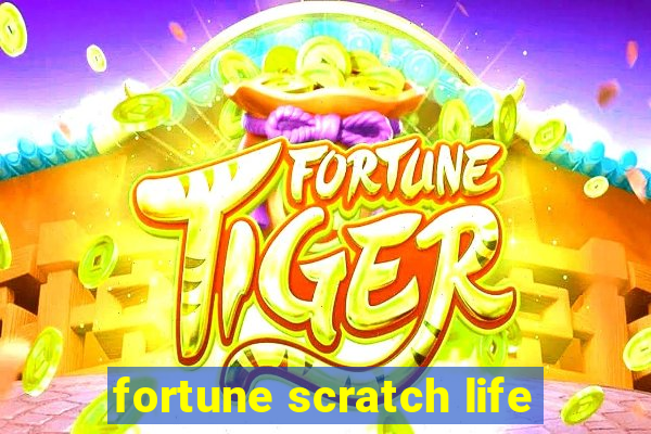 fortune scratch life