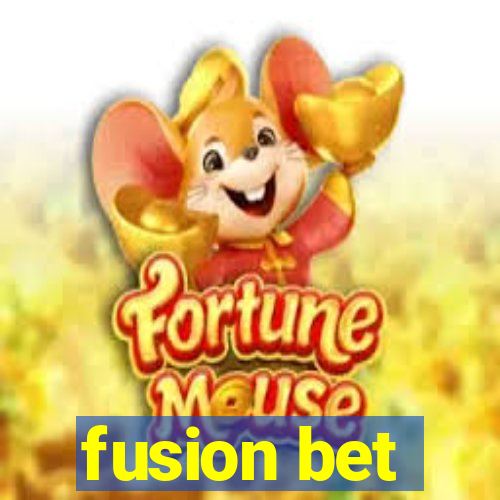 fusion bet