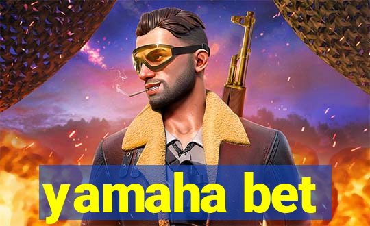 yamaha bet