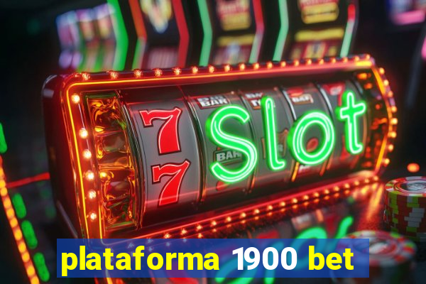 plataforma 1900 bet