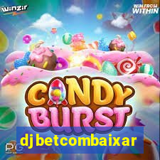 djbetcombaixar