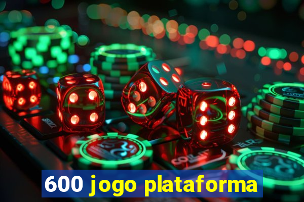 600 jogo plataforma