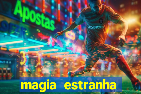 magia estranha filme completo dublado google drive