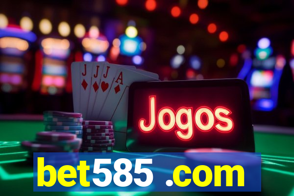 bet585 .com