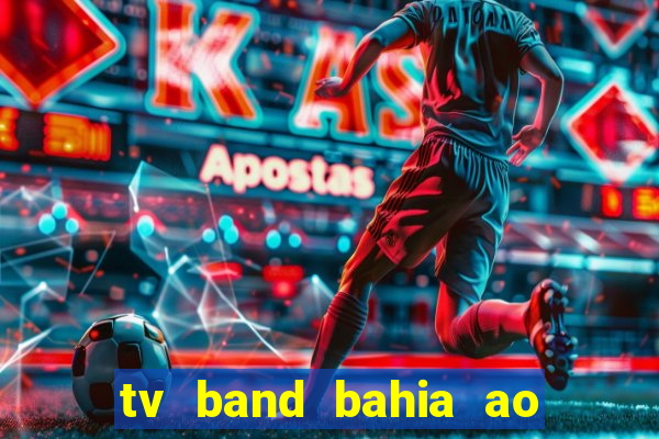 tv band bahia ao vivo online