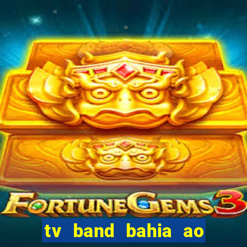 tv band bahia ao vivo online