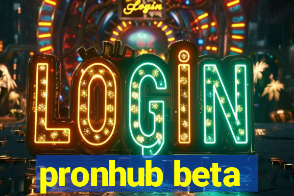 pronhub beta