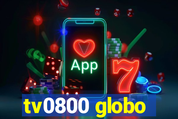 tv0800 globo