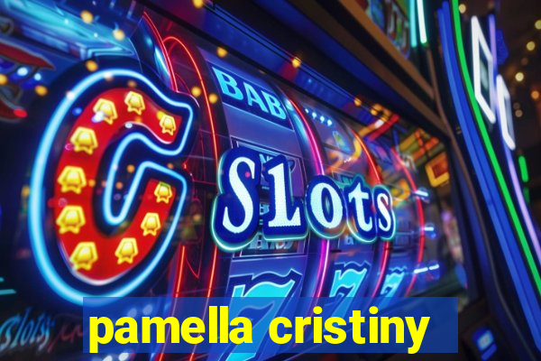 pamella cristiny