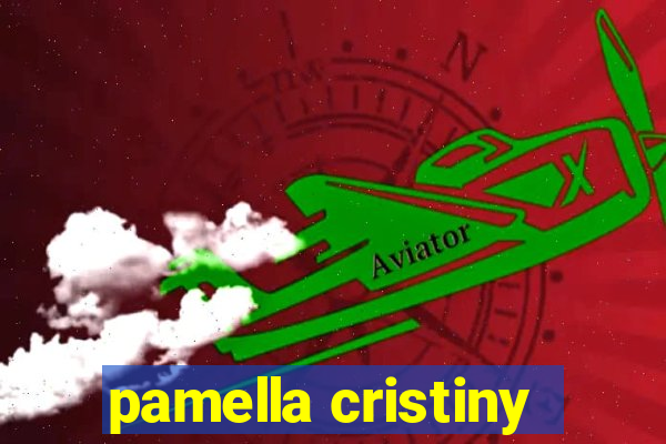 pamella cristiny