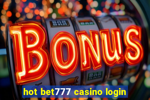 hot bet777 casino login