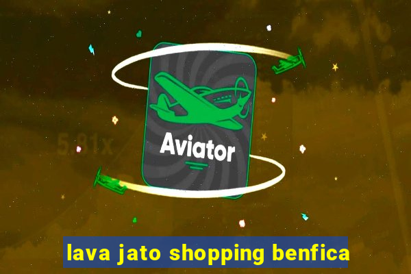 lava jato shopping benfica