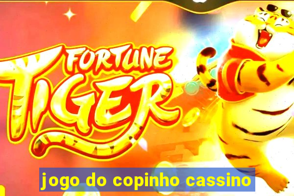 jogo do copinho cassino