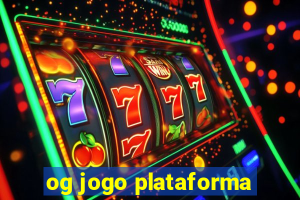 og jogo plataforma