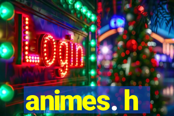 animes. h