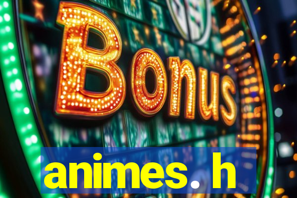 animes. h