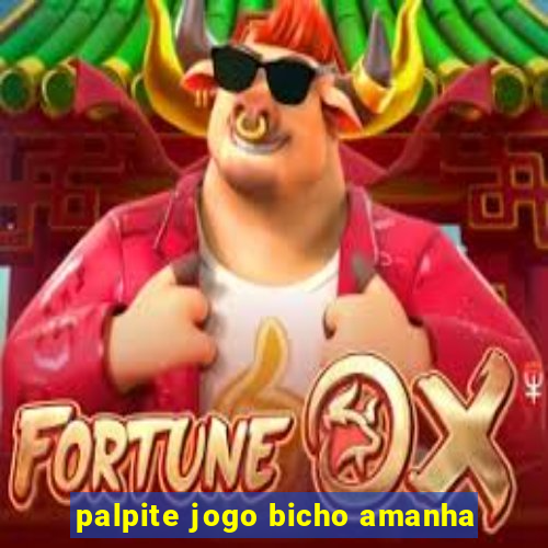 palpite jogo bicho amanha