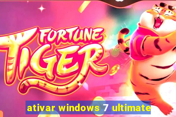 ativar windows 7 ultimate