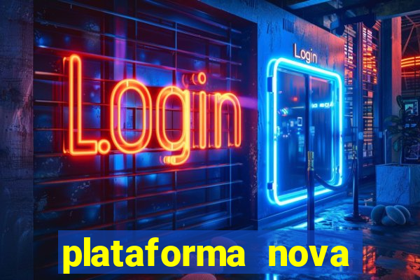 plataforma nova pagando cassino