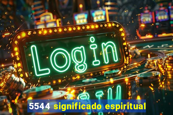 5544 significado espiritual