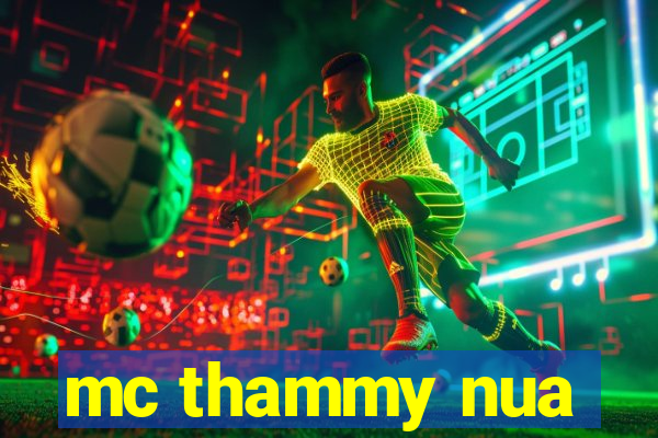 mc thammy nua