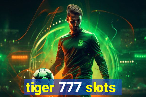 tiger 777 slots