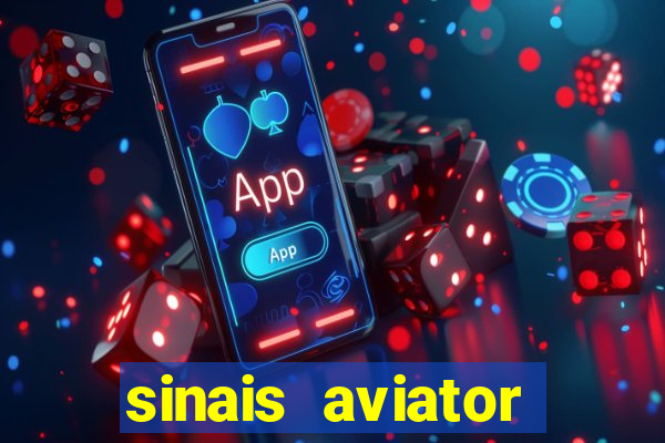 sinais aviator esporte da sorte