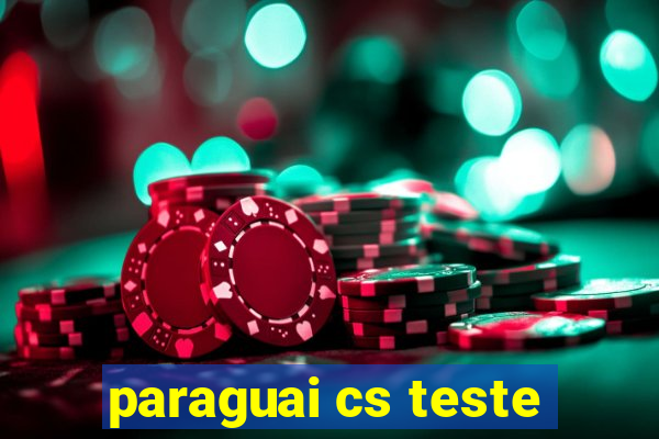 paraguai cs teste