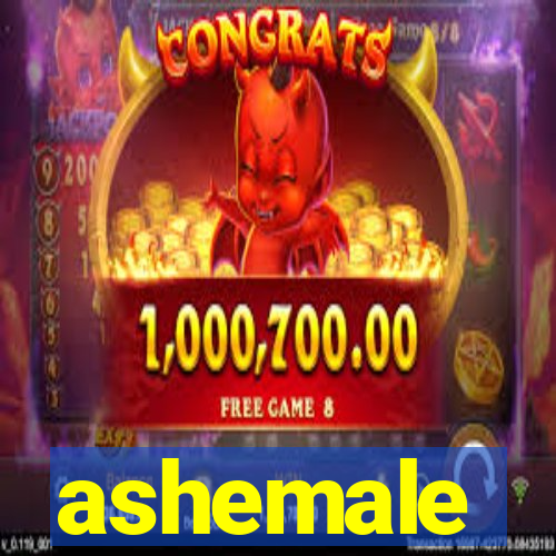 ashemale