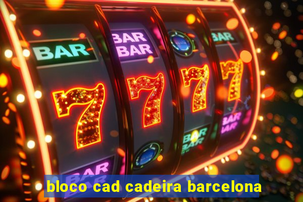 bloco cad cadeira barcelona