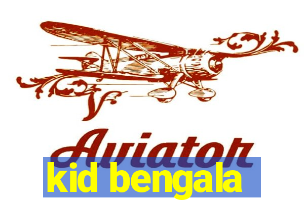 kid bengala