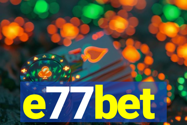 e77bet