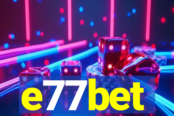 e77bet