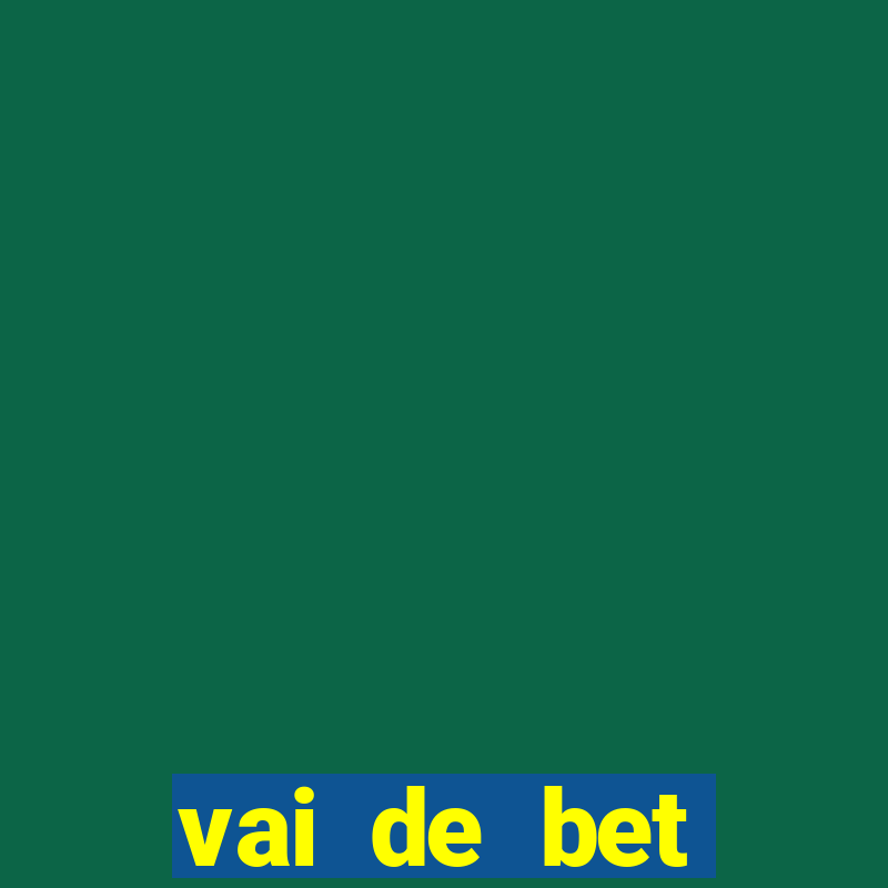 vai de bet esportes da sorte