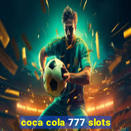 coca cola 777 slots