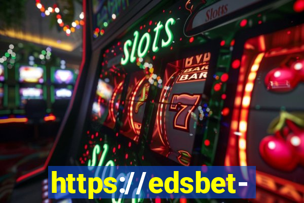 https://edsbet-com.jogos.app