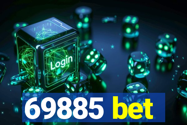 69885 bet