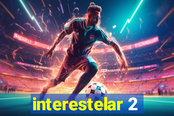 interestelar 2