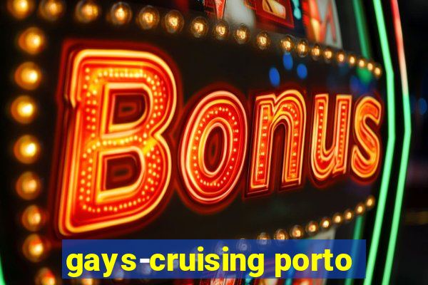 gays-cruising porto