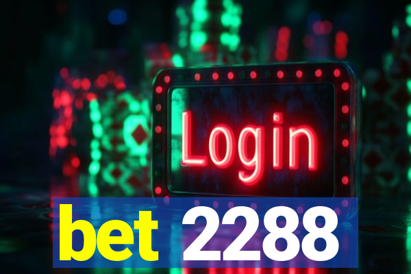 bet 2288