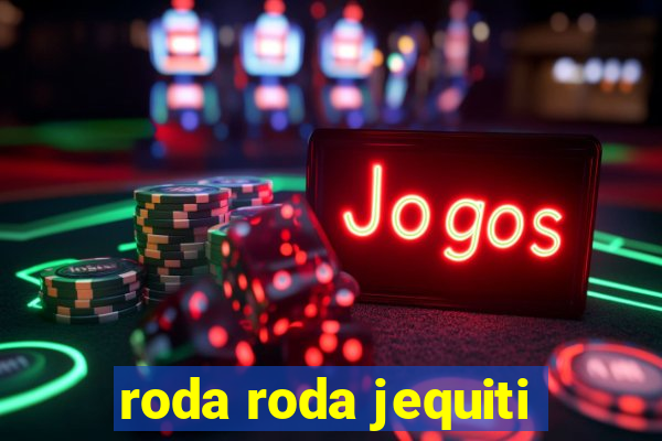 roda roda jequiti