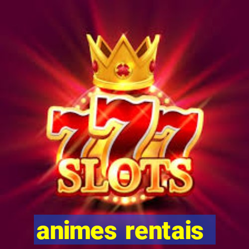 animes rentais