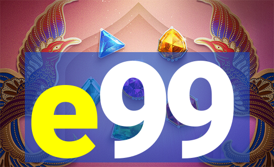 e99