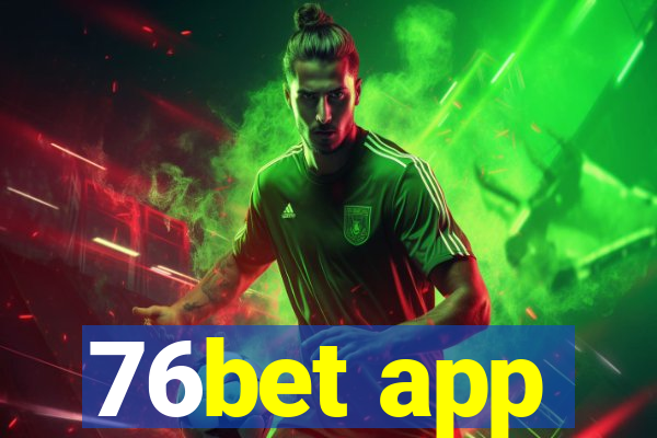 76bet app