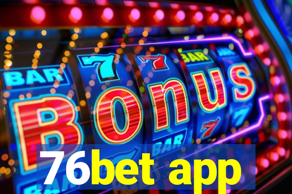 76bet app