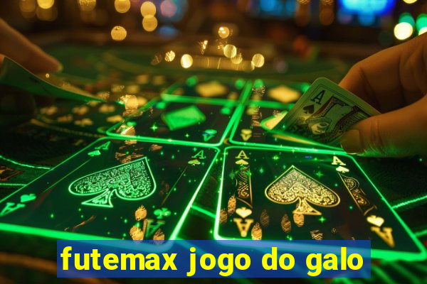 futemax jogo do galo