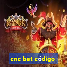 cnc bet código