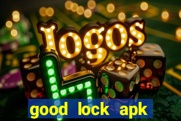 good lock apk android 13