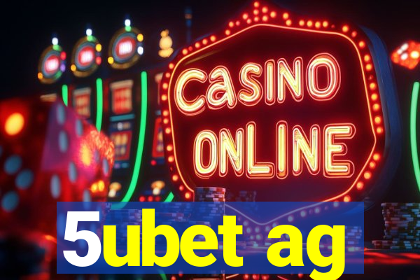 5ubet ag