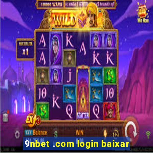 9nbet .com login baixar